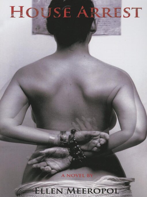 Title details for House Arrest by Ellen Meeropol - Available